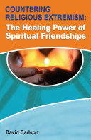 [9781565486140] Countering Religious Extremism: The Healing Power of Spiritual Friendships