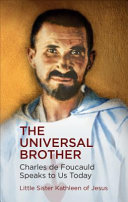 [9781565486461] The Universal Brother: Charles de Foucauld Speaks to Us Today