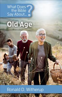 [9781565486959] What Does the Bible Say About Old Age?