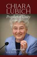 [9781565481312] Chiara Lubich: Prophet of Unity