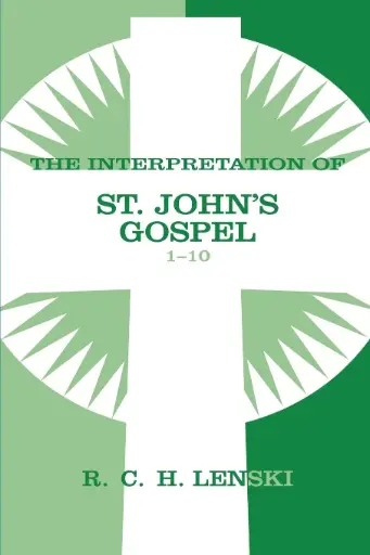 [9780806680897] Interpretation of St. John's Gospel, Chapters 1-10 (Lenski's Commentary on the New Testament) 