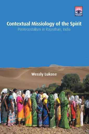 [9781506475424] Contextual Missiology of the Spirit: Pentecostalism in Rajasthan, India (Regnum Studies in Mission)