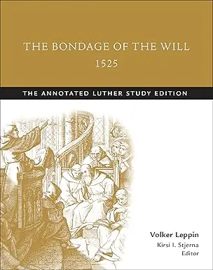 [9781506413457] The Bondage of the Will, 1525 (abridged) The Annotated Luther Study Edition 