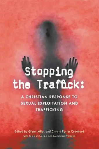 [9781506477206] Stopping the Traffick: A Christian Response to Sexual Exploitation and Trafficking (Regnum Studies in Mission)