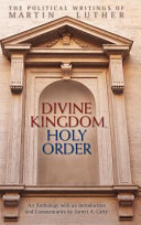 [9780758627117] Divine Kingdom, Holy Order: The Political Writings of Martin Luther