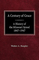 [9780758618436] A Century of Grace: A History of the Missouri Synod 1847-1947