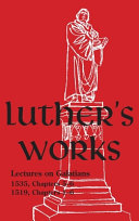 [9780758675217] Luther's Works - Volume 27: (Lectures on Galatians Chapters 5-6)